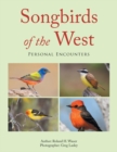 Image for Songbirds of the West : Personal Encounters