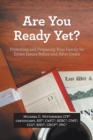 Image for Are You Ready Yet? : Protecting and Preparing Your Family for Estate Issues Before and After Death