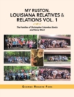 Image for My Ruston, Louisiana Relatives &amp; Relations Vol. 1 : The Families of Christopher Columbus Stocks and Henry Ward