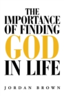 Image for The Importance of Finding God in Life
