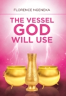 Image for The Vessel God Will Use