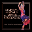Image for Mapping of Space Through Bharatanatyam Sequences
