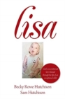 Image for Lisa : God&#39;s Unconditional Love Released Through the Life of an Exceptional Child