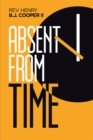 Image for Absent from Time