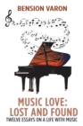 Image for Music Love : Lost and Found: Twelve Essays on a Life with Music