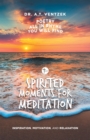 Image for Spirited Moments for Meditation: Inspiration, Motivation, and Relaxation