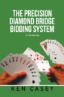 Image for The Precision Diamond Bridge Bidding System : 2Nd Edition 2020