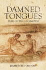 Image for Damned Tongues : Fear of the Unknown