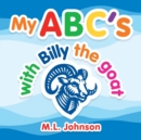 Image for My Abc&#39;s with Billy the Goat