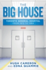 Image for The Big House : Toronto General Hospital from 1972 to 1984