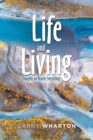 Image for Life and Living : Thoughts on Nearly Everything
