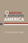 Image for Observing and Diagnosing America