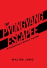 Image for The Pyongyang Escapee