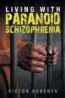 Image for Living with Paranoid Schizophrenia