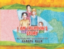Image for I Am Creation&#39;s Story