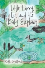 Image for Little Larry, Liz, and the Baby Elephant