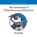 Image for The Adventures of Phantom and Shadow Frog Song : Frog Song