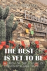 Image for The Best Is yet to Be : A Study of the Culture of Friendship Village Tempe