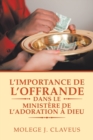 Image for L&#39;Importance De L&#39;Offrande Dans Le Ministere De L&#39;Adoration A Dieu