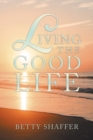 Image for Living the Good Life