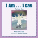 Image for I Am... I Can : The Polar Bear