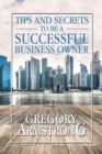 Image for Tips and Secrets to Be a Successful Business Owner