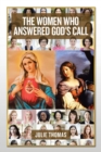 Image for The Women Who Answered God&#39;s Call