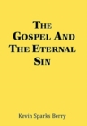 Image for The Gospel and the Eternal Sin