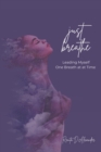 Image for Just Breathe : Leading Myself One Breath at a Time