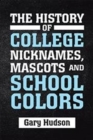 Image for The History of College Nicknames, Mascots and School Colors