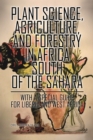 Image for Plant Science, Agriculture, and Forestry in Africa South of the Sahara: With a Special Guide for Liberia and West Africa