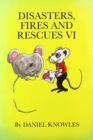 Image for Disasters, Fires and Rescues Vi