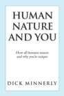 Image for Human Nature and You: How All Humans Reason and Why You&#39;Re Unique