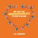 Image for We Are the Wackadoodle&#39;s