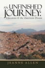Image for An Unfinished Journey : Education &amp; the American Dream