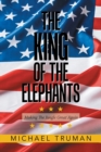 Image for The King of the Elephants : Making the Jungle Great Again