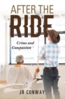 Image for After the Ride: Crime and Compassion