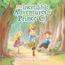 Image for Incredible Adventures of Prince Cj
