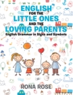 Image for English for the Little Ones and the Loving Parents: English Grammar in Signs and Symbols