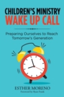 Image for Children&#39;s Ministry Wake up Call : Preparing Ourselves to Reach Tomorrow&#39;s Generation