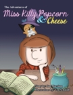 Image for The Adventures of Miss Kitty Popcorn &amp; Cheese