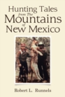 Image for Hunting Tales from The Mountains of New Mexico