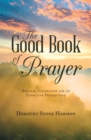 Image for Good Book of Prayer: Biblical Guidelines for an Effective Prayer Life