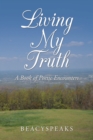 Image for Living My Truth: A Book of Poetic Encounters