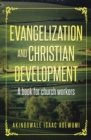 Image for Evangelization and Christian Development: A Book for Church Workers