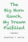 Image for The Big Horn Ranch, My Dream Fulfilled
