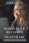 Image for When Love Becomes A Nightmare : A Seniors&#39; Guide To Online Dating