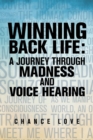 Image for Winning Back Life: A Journey Through Madness and Voice Hearing