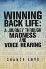Image for Winning Back Life : A Journey Through Madness and Voice Hearing