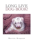 Image for Long Live Dog-Book!